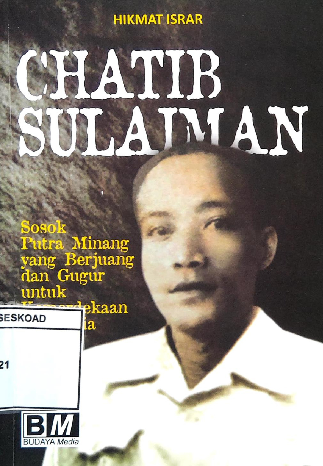 Chatib Sulaiman Sosok Putra Minang Yang Berjuang Dan Gugur Untuk Kemerdekaan Indonesisa